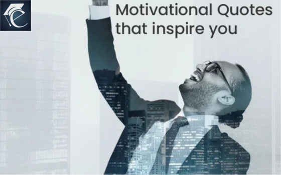 Quotes that Inspire You: Food for the Mind & Soul | Education Excellence Magazine